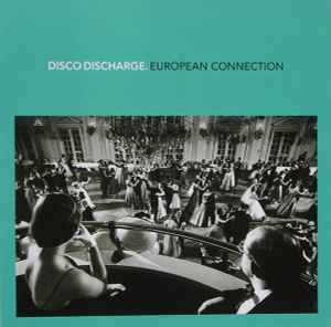 Disco Discharge. European Connection - Various
