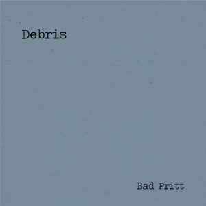 Bad Pritt (2) - Debris album cover