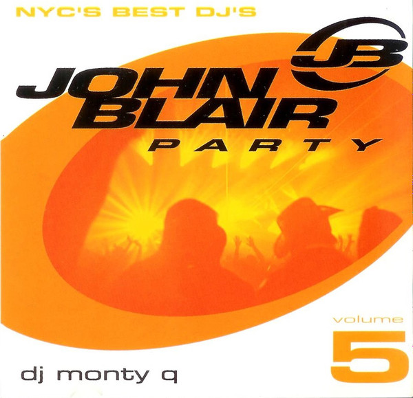 DJ Monty Q – John Blair Party - NYC's Best DJ's Volume 5 (2001, CD ...