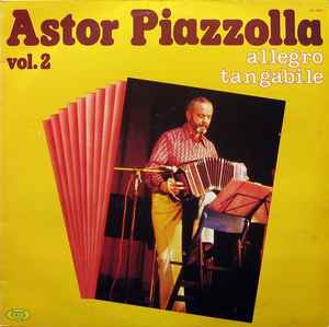 Astor Piazzolla - Vol. 2 - Allegro Tangabile album cover