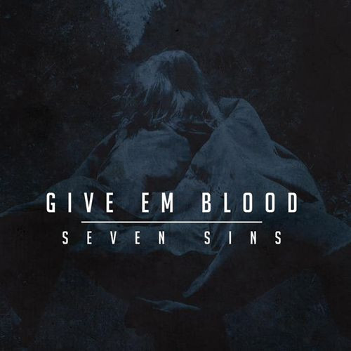 descargar álbum Give Em Blood - Seven Sins