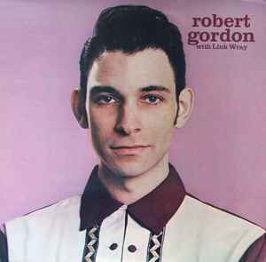 Robert Gordon (2) - Robert Gordon With Link Wray