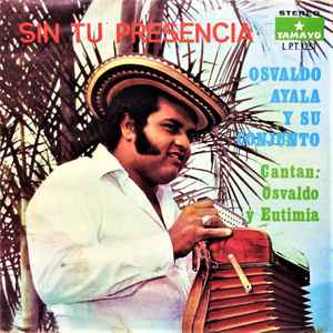 Osvaldo Ayala Y Su Conjunto - Sin Tu Presencia album cover