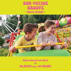 Mr.Beats a.k.a. DJ Celory – Bon-Voyage Groove ~Dance Delight