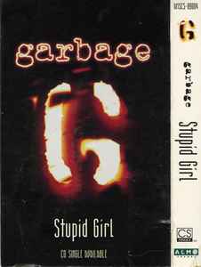 Garbage – Stupid Girl (1996, Cassette) - Discogs