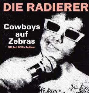 ladda ner album Die Radierer - Cowboys Auf Zebras The Best Of Die Radierer