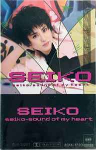 Seiko – Sound Of My Heart (1985, Cassette) - Discogs