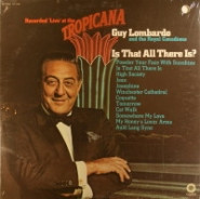 Album herunterladen Guy Lombardo And His Royal Canadians - Is That All There Is Recorded Live At The Tropicana