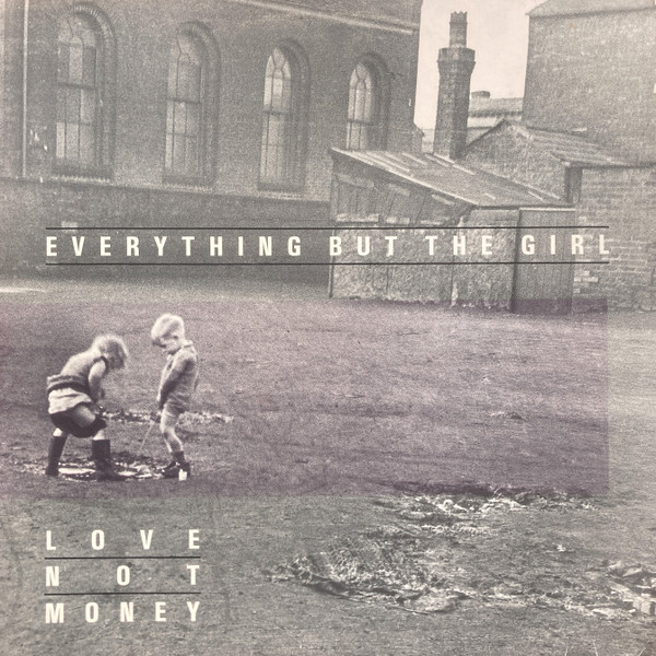 Everything But The Girl / Love Not Money