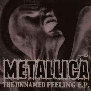 The Unnamed Feeling E.P. - Metallica
