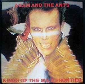 Kings Of The Wild Frontier - Adam And The Ants