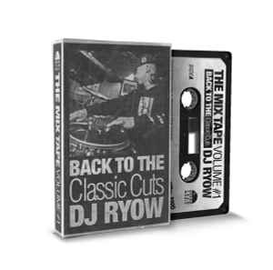 DJ Ryow – The Mixtape Volume #1 -Back To The Classic Cuts- (2015