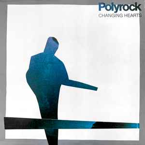 Changing Hearts - Polyrock
