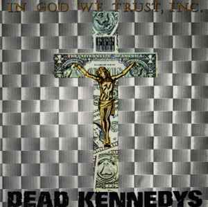 Dead Kennedys - In God We Trust, Inc. Album-Cover