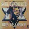 Soul Syndicate* - Niney The Observer Presents Soul Syndicate Dub Classics