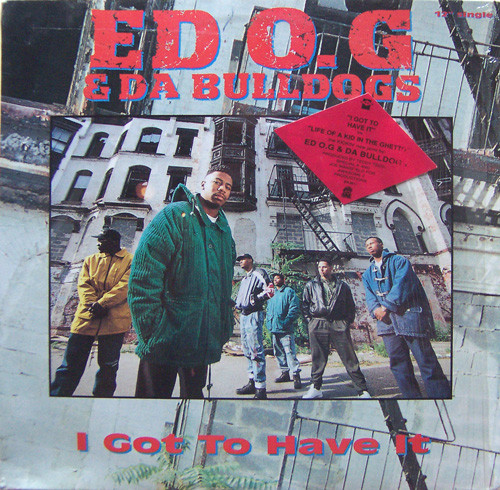 Ed O.G & Da Bulldogs – I Got To Have It (Vinyl) - Discogs