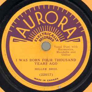 Miller Bros. (4) - I Was Born Four Thousand Years Ago / You Are False But I'll Forgive You album cover