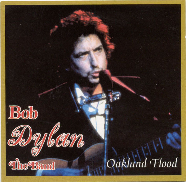 last ned album Bob Dylan, The Band - Oakland Flood