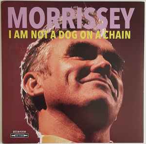 Morrissey - I Am Not A Dog On A Chain album cover