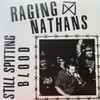 The Raging Nathans - Still Spitting Blood