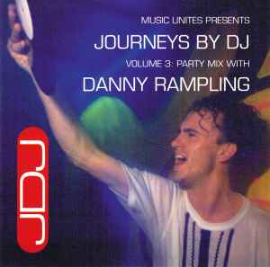 Journeys By DJ Volume 3: Party Mix With Danny Rampling - Danny Rampling