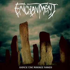 Enchantment (2) - Dance The Marble Naked album cover