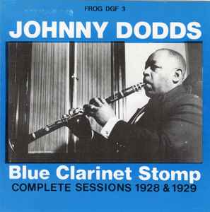 Johnny Dodds - Blue Clarinet Stomp -- The Complete Victor Sessions 1928 & 1929 album cover