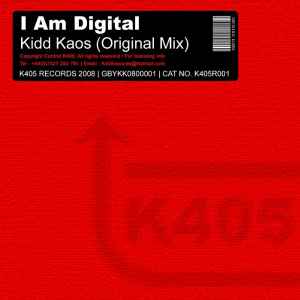 Kidd Kaos - I Am Digital (Original Mix)