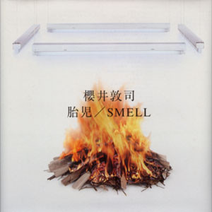 櫻井敦司 – 胎児 / Smell (2004, CD) - Discogs