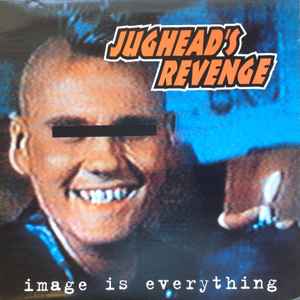 Jughead's Revenge - Image Is Everything album cover