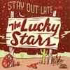 The Lucky Stars - Stay Out Late With The Lucky Stars