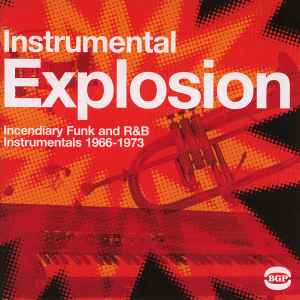 Instrumental Explosion (Incendiary Funk And R&B Instrumentals 1966-1973) - Various