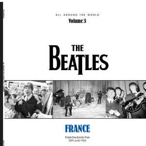 The Beatles - All Around the World, Volume 3: France, Palais des Sports, Paris, 20th June 1965 album cover