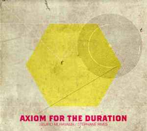 Seijiro Murayama - Axiom For The Duration