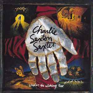 Charlie Sexton Sextet - Under The Wishing Tree | Releases | Discogs