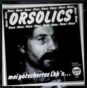 Hans Orsolics - Mei Potschertes Leb'n...