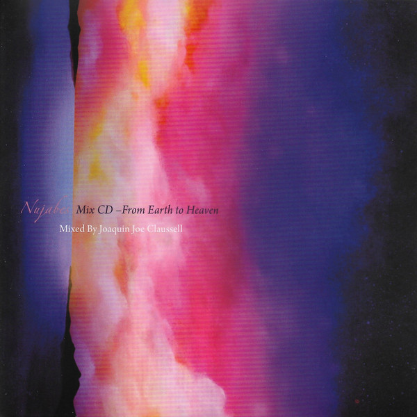 Joaquin Joe Claussell – Nujabes Mix CD - From Earth To Heaven 