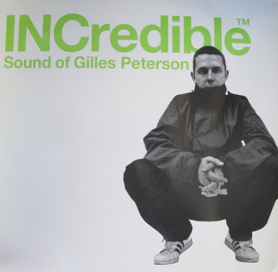 Gilles Peterson - INCredible Sound Of Gilles Peterson | Releases