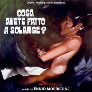 Cosa Avete Fatto A Solange? (Original Motion Picture Soundtrack) - Ennio Morricone