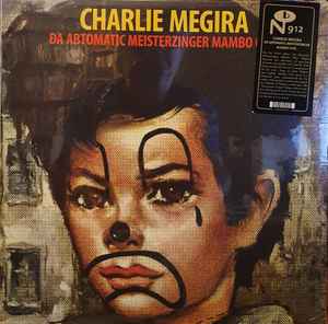 Charlie Megira - Da Abtomatic Meisterzinger Mambo Chic album cover