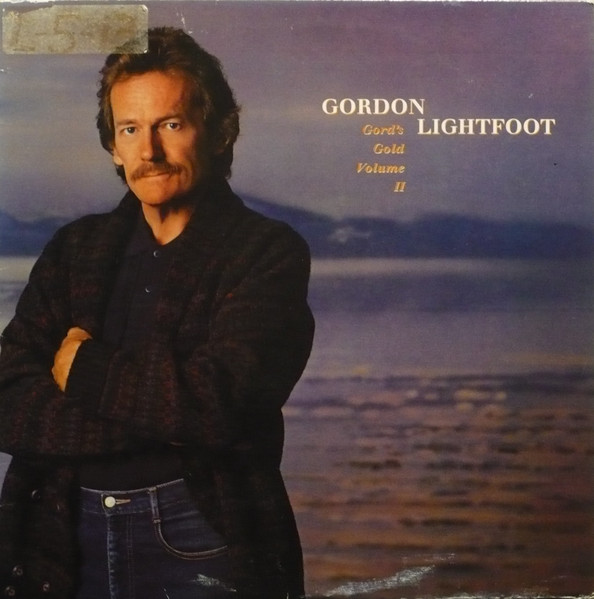 Gordon Lightfoot - Gord's Gold Volume II | Releases | Discogs