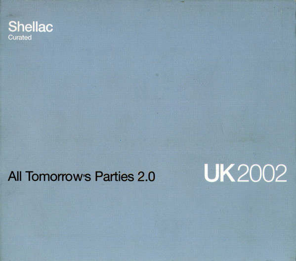 All Tomorrow's Parties 2.0 (Shellac Curated) (2002, CD) - Discogs