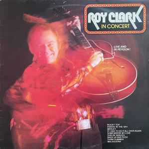 Roy Clark – Roy Clark In Concert (1976, Vinyl) - Discogs