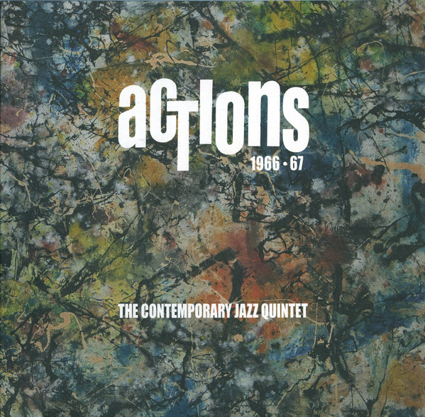 The Contemporary Jazz Quintet – Actions 1966 • 67 (2019, Vinyl