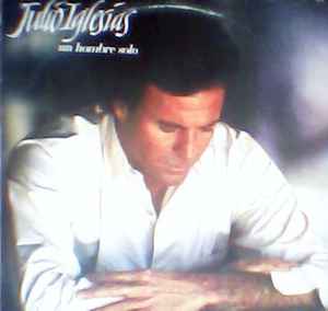 Julio Iglesias Un Hombre Solo Vinyl Discogs