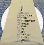Cover of I Will Always And Forever Hold You In My Heart And Mind, 2007-07-13, CDr