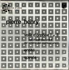 Voile D'Orphée I Et II / Entité / Spirale - Pierre Henry