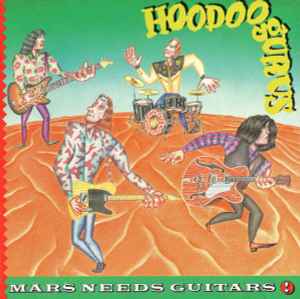 Mars Needs Guitars! - Hoodoo Gurus