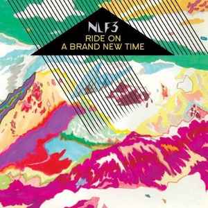 NLF3 - Ride On A Brand New Time
