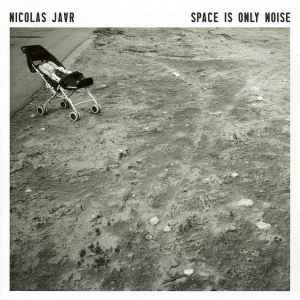 Space Is Only Noise - Nicolas Jaar
